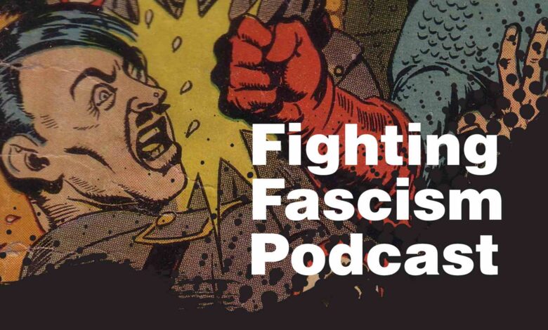 Fighting Fascism Podcast Turns Antiauthoritarian Lessons Into Strategy