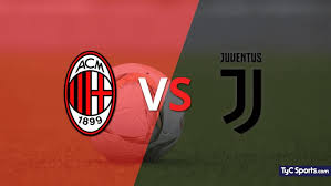 Milan vs Juventus: El Derby d’Italia llega a San Siro en una jornada decisiva