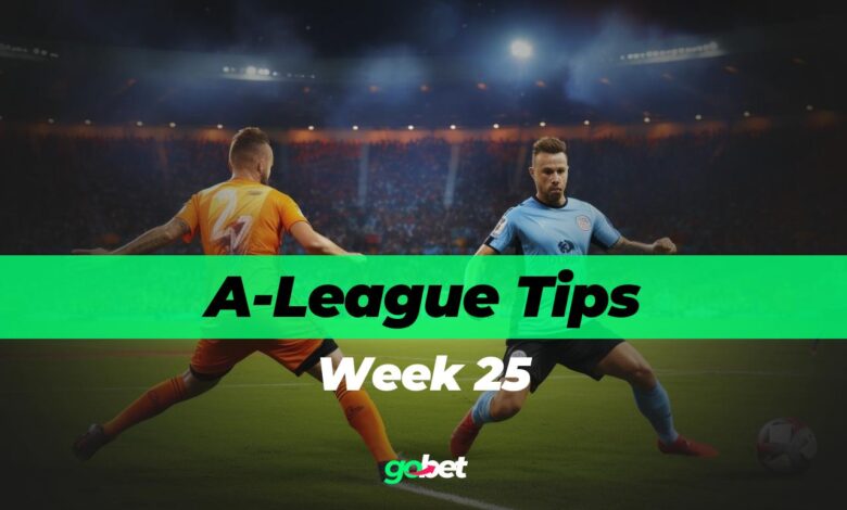 A-League Round 25 Tips: Key Picks & Predictions by Misryoum