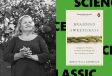 Robin Wall Kimmerer's Braiding Sweetgrass is still an essential read