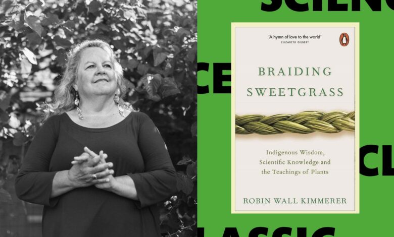 Robin Wall Kimmerer's Braiding Sweetgrass is still an essential read