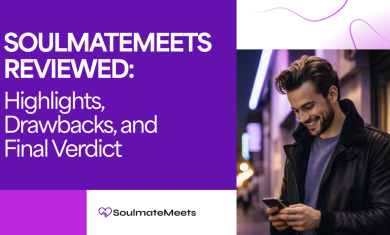 Soulmatemeets Review: What Works, What Misses
