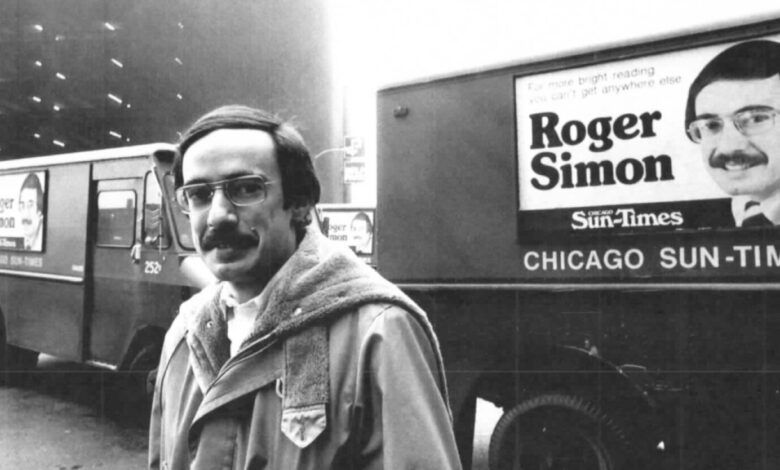 Roger Simon, former Sun-Times columnist, has died at 78